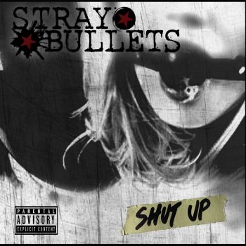 STRAY BULLETS - Shut Up (Album Review)