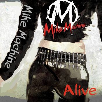 MIKE MACHINE - Alive