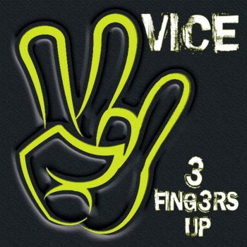 VICE - 3 Fingers Up