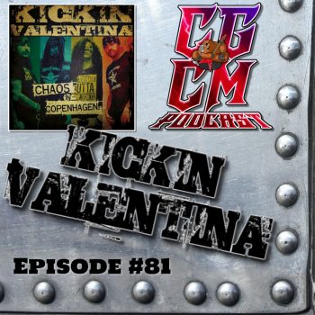 CGCM Podcast EP#81 - Kickin Valentina