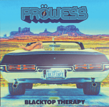 PRÖWESS – Blacktop Therapy (Album Review)