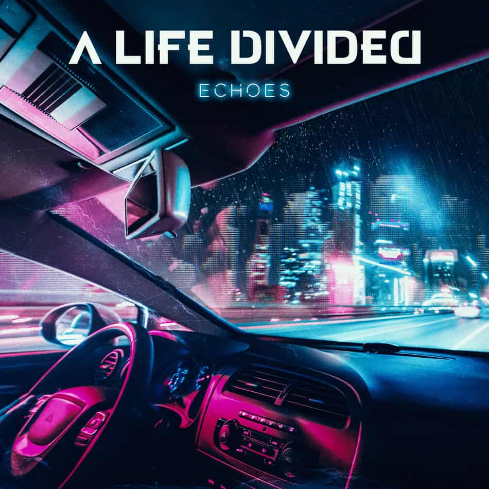 A LIFE DIVIDED - Echoes (January 31, 2020)