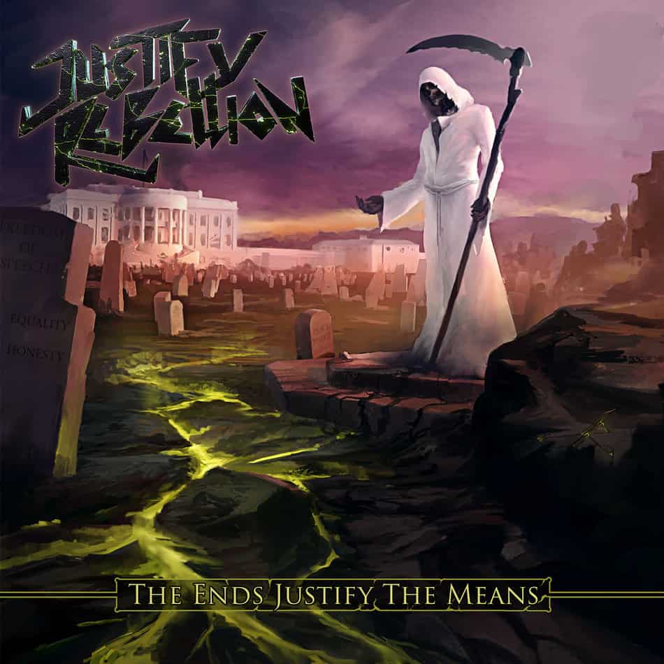 JUSTIFY REBELLION - The Ends Justify The Means (March 27, 2020)