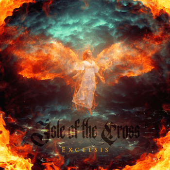 ISLE OF THE CROSS - Excelsis (Album Review)