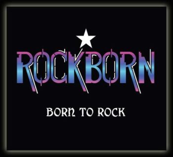 ROCKBORN - Born To Rock (Album Review)