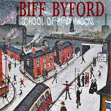 BIFF BYFORD - School of Hard Knocks (Album Review)