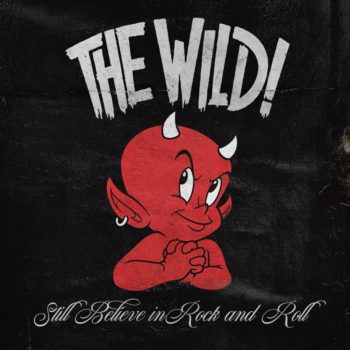 THE WILD - Still Believe in Rock and Roll (Album Review)