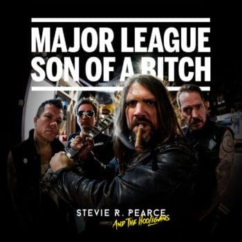 STEVIE R PEARCE AND THE HOOLIGANS - Major League Son of a Bitch