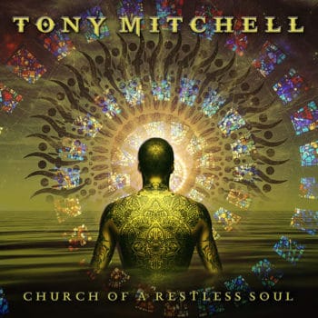 TONY MITCHELL - Church of a Restless Soul (August 28, 2020)