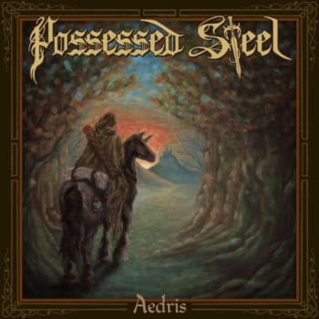 POSSESSED STEEL - Aedris (November 30, 2020)