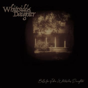 WHITESIDES DAUGHTER - Bells For John Whiteside's Daughter