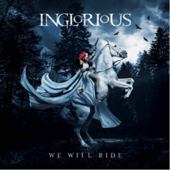 INGLORIOUS - We Will Ride (February 12, 2021)