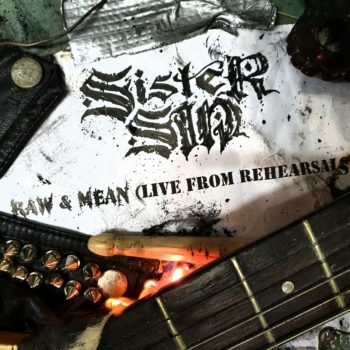 SISTER SIN - Raw & Mean (Live from Rehearsal) (Album Review)