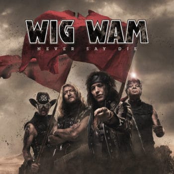WIG WAM - Never Say Die (January 22, 2021)