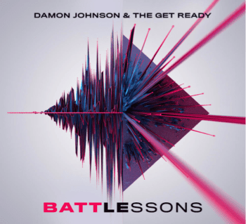 DAMON JOHNSON AND THE GET READY - Battle Lessons (February 19, 2021)