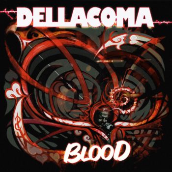 DELLACOMA - Blood (July 16, 2021)