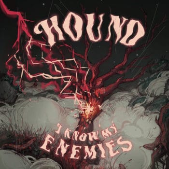 HOUND - I Know My Enemies (March 26, 2021)
