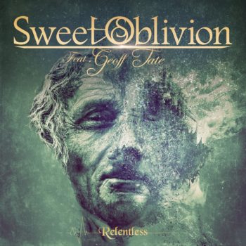 SWEET OBLIVION - Relentless (April 09, 2021)