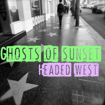 Ghosts Of Sunset: Headed West EP on Golden Robot Records Feb 5