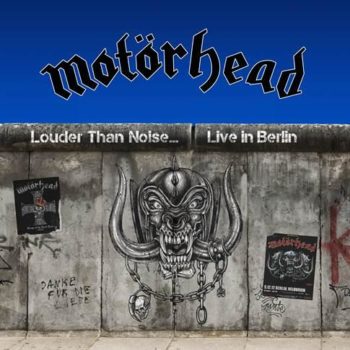 MOTORHEAD - Louder Than Noise Live in Berlin (April 23, 2021)
