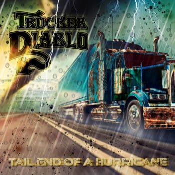 TRUCKER DIABLO - Tail End Of A Hurricane (2021)