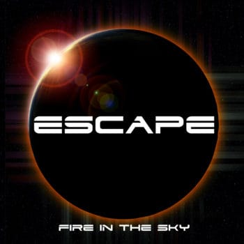 ESCAPE - Fire In The Sky (April 30, 2021)