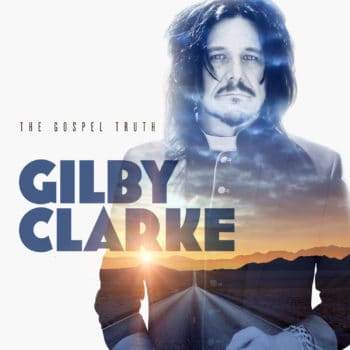 GILBY CLARKE - The Gospel Truth (April 23, 2021)