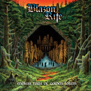 BLAZON RITE - Endless Halls of Golden Totem (June 16, 2021)