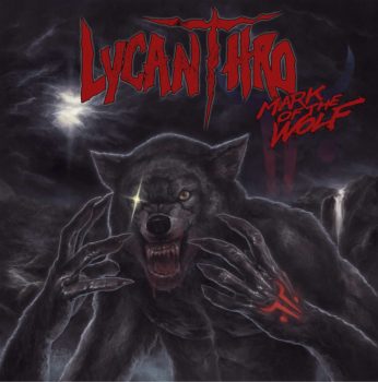 LYCANTHRO - Mark of the Wolf (June 04, 2021)