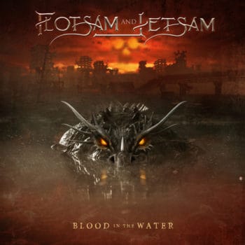 FLOTSAM AND JETSAM - Blood in the Water (June 4th, 2021)