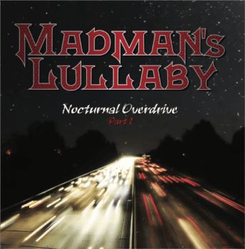 MADMANS LULLABY - Nocturnal Overdrive Part 1 (May 27, 2021)