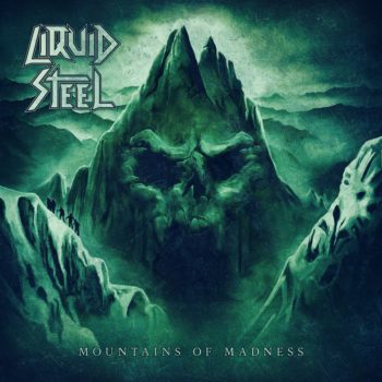 LIQUID STEEL - Mountains of Madness (May 21, 2021)
