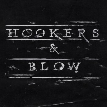 HOOKERS & BLOW - Hookers & Blow (July 23, 2021)