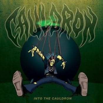 CAULDRON - Into The Cauldron (Re-Issue) (November 12, 2021)