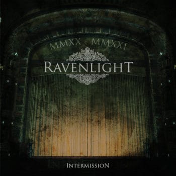 RAVENLIGHT - Intermission (August 27, 2021)