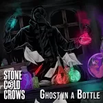 Stone Cold Crows - Ghost in a Bottle