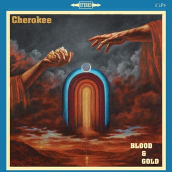 CHEROKEE - Blood & Gold (November 19, 2021)