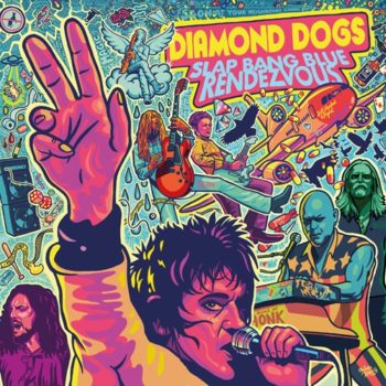 DIAMOND DOGS - Slap Bang Blue Rendezvous (January 21, 2022)