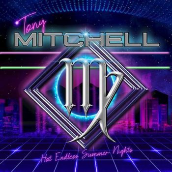 TONY MITCHELL - Hot Endless Summer Nights (November 26, 2021)