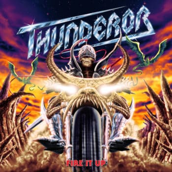 THUNDEROR - Fire It Up (February 25th, 2022)