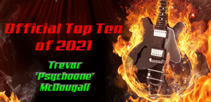 Top ten of 2021 by Trevor Psychoone McDougall