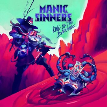 MANIC SINNERS - King Of The Badlands (February 18, 2022)