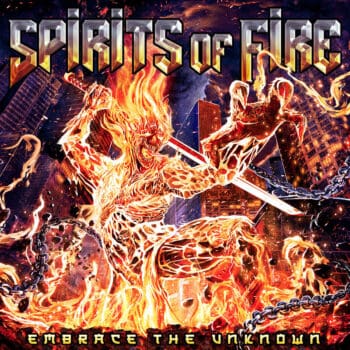 SPIRITS OF FIRE - Embrace The Unknown (February 18, 2022)