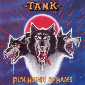TANK - Filth Hounds Of Hades (Reissue) (May 6, 2022)
