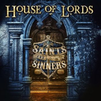 HOUSE OF LORDS - Saints And Sinners (September 16, 2022)