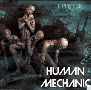 PURPENDICULAR - Human Mechanic (September 23, 2022)