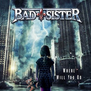 BAD SISTER - Where Will You Go (November 25, 2022)