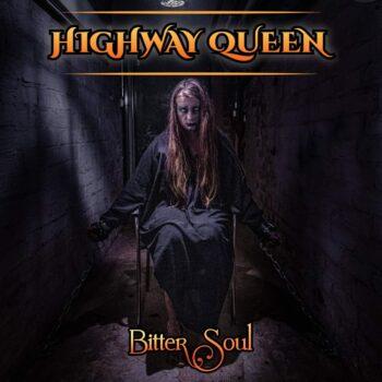 HIGHWAY QUEEN - Bitter Soul (December 16, 2022)