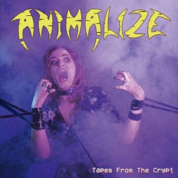 ANIMALIZE - Tapes From the Crypt (March 24, 2023)