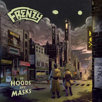 FRENZY - Of Hoods and Masks (April 20, 2023)